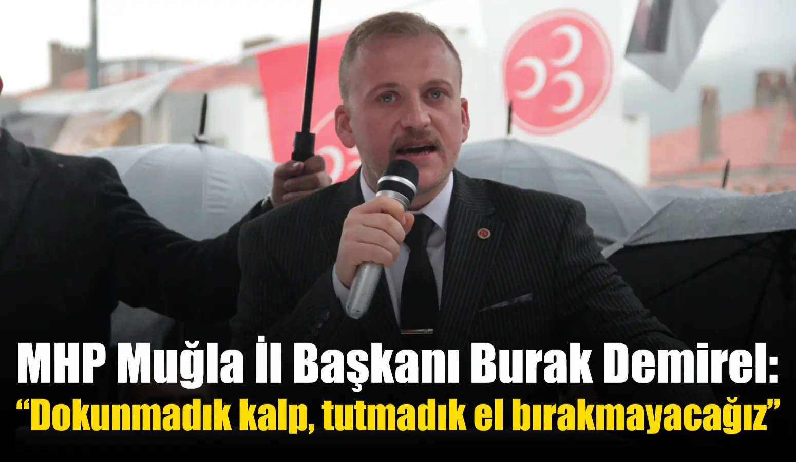 MHP Muğla İl Başkanı Burak Demirel, bugün il binası önünde
