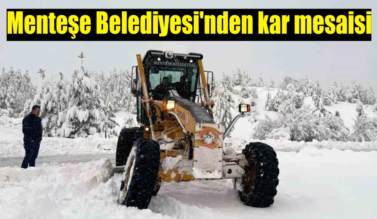 Muğla’nın yüksek kesimlerinde etkili olan yoğun kar yağışı, Menteşe Belediyesi