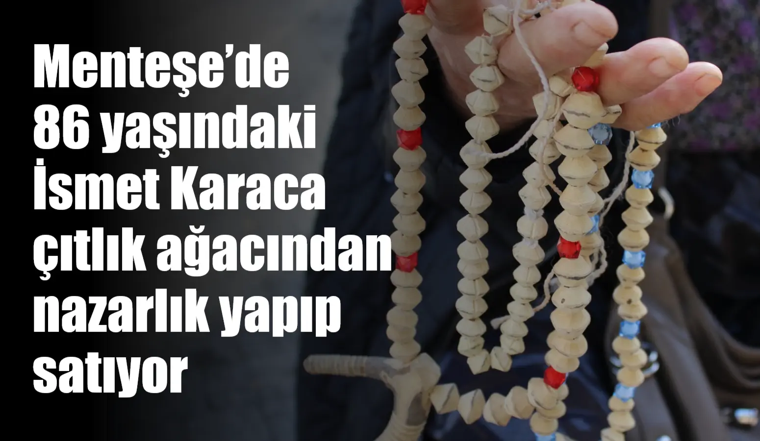 Menteşe’nin Çiftlik Mahallesinde yaşayan 86 yaşındaki İsmet Karaca, menengiç ağacından