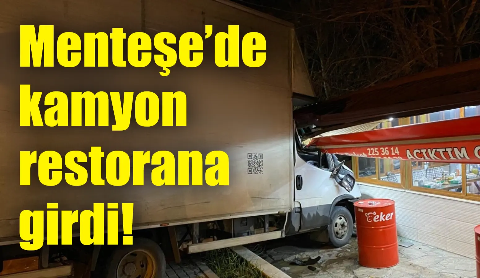 Menteşe Bayır Mahallesi’nde bir kamyon kontrolden çıkarak restorana girdi. Yemek