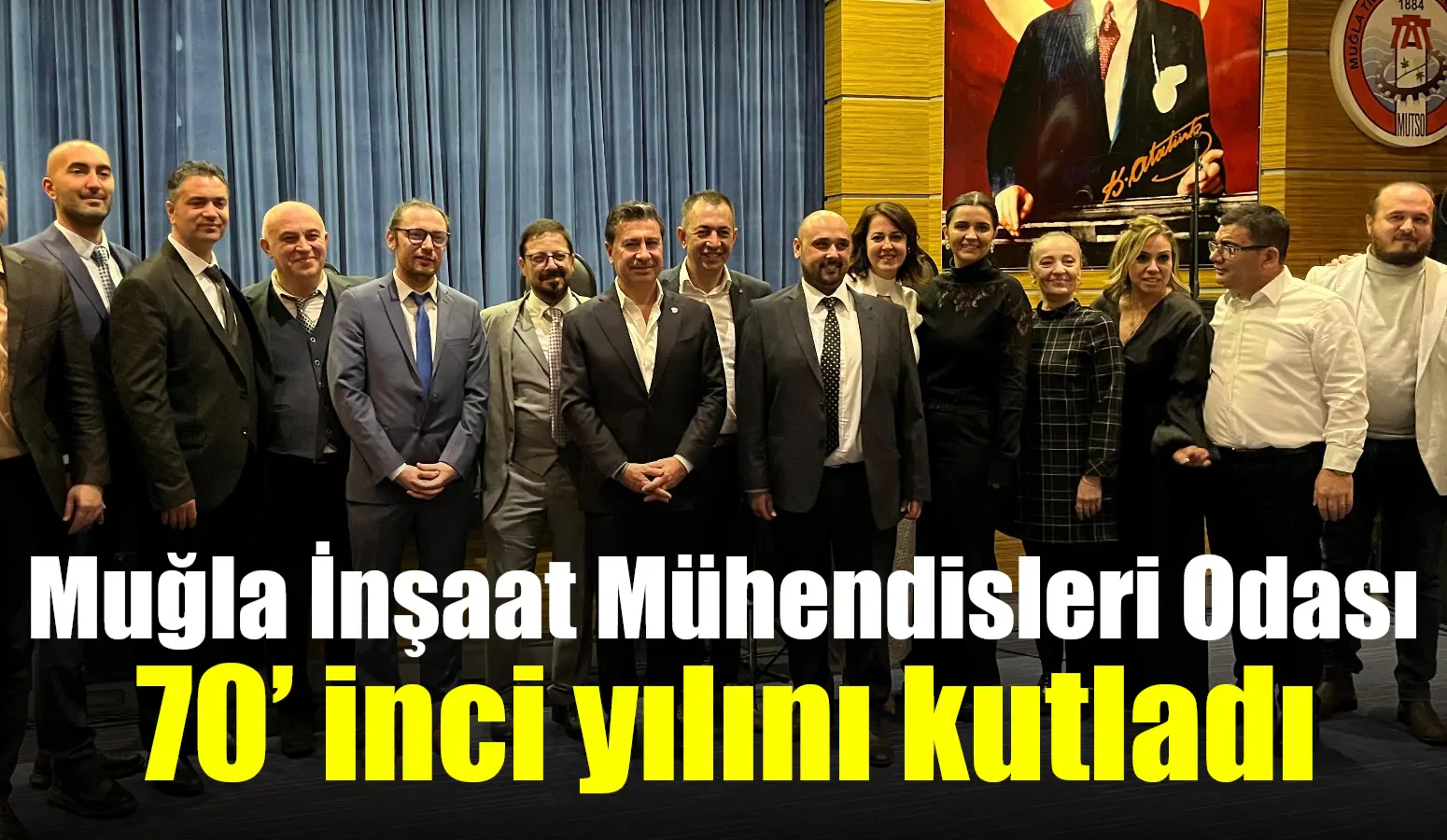 İnşaat Mühendisleri Odası’nın 70’ inci kuruluş yıl dönümünde Muğla Şubesi