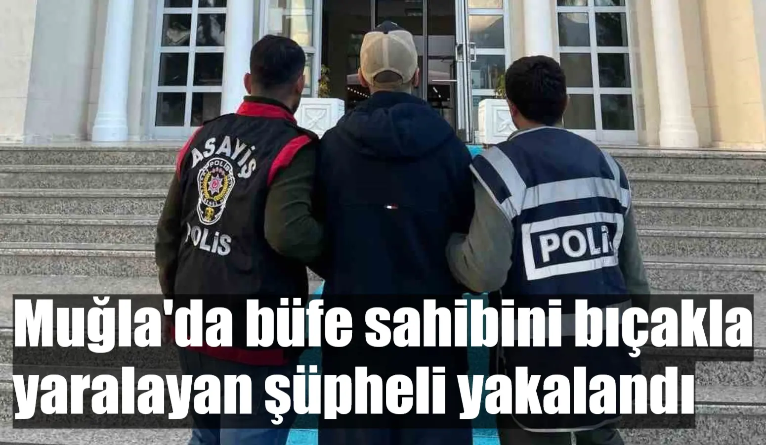 Fethiye’de sigara vermediği gerekçesiyle büfe sahibini bıçakla yaralayan şüpheli, polis
