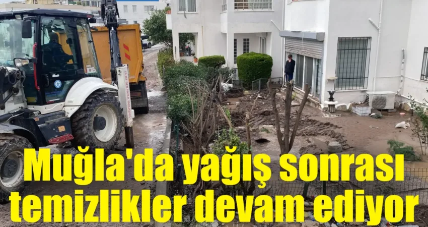 Muğla’da yağış sonrası temizlikler devam ediyor Muğla genelinde yaşanan yoğun sağanak yağış nedeniyle bazı bölgelerde yağmur