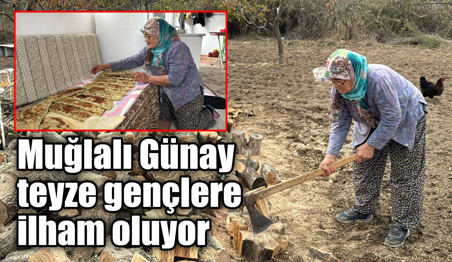Muğla'da yaşayan 72 yaşındaki Günay Karataş, çalışkanlığı ile gençlere taş