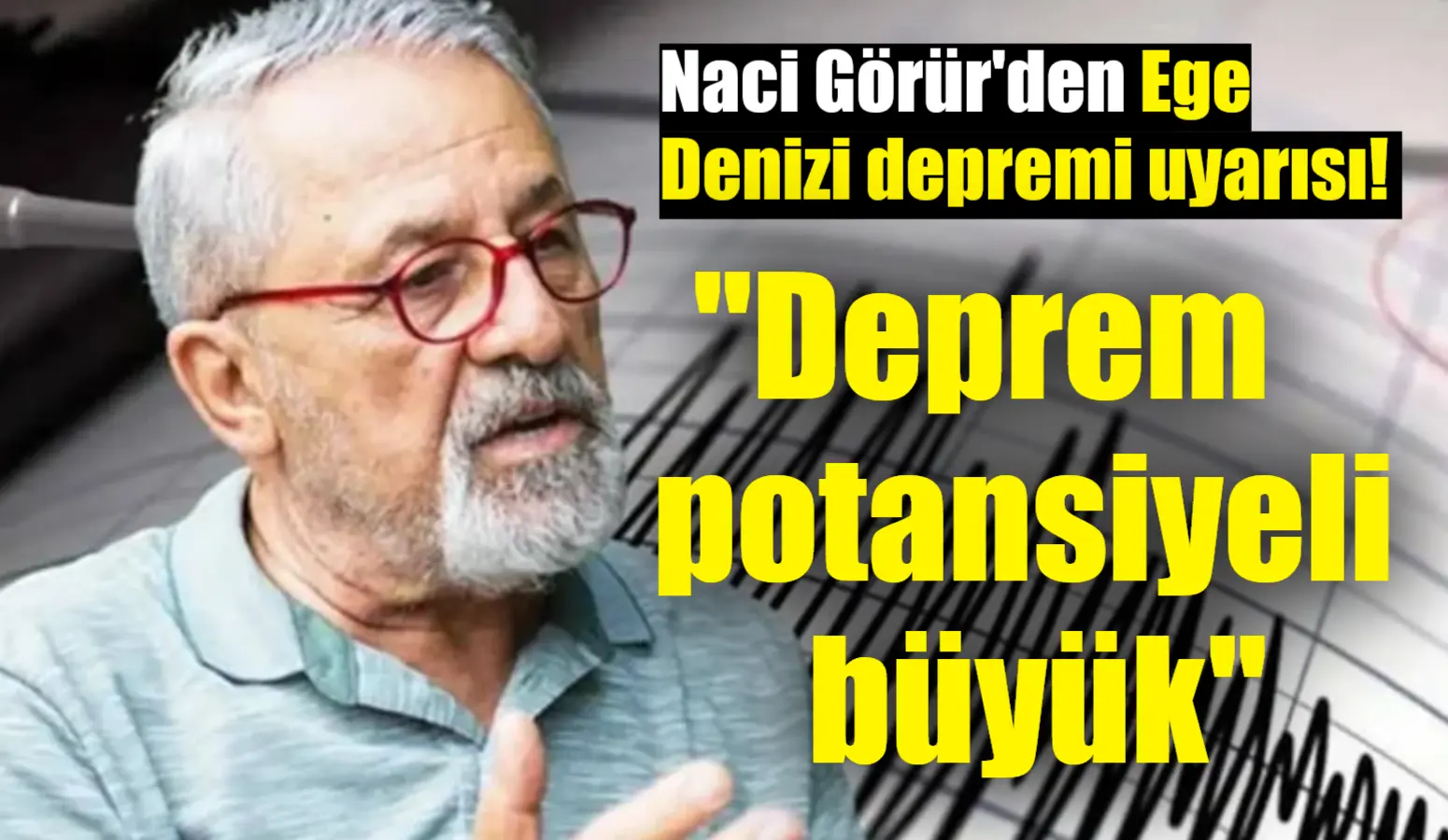 Deprem bilimci Prof. Dr. Naci Görür, Ege Denizi'nde 4,5 büyüklüğünde