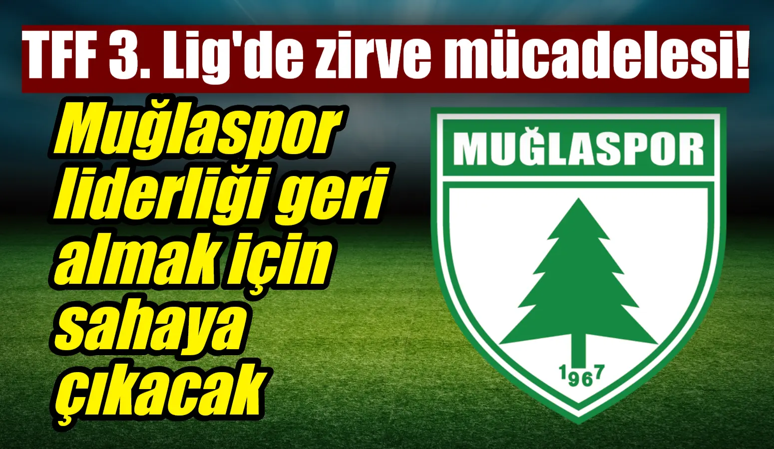 TFF 3. Lig 2. Grup'ta zirve yarışı kızışıyor; Muğlaspor, 14.