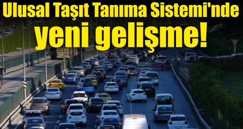 Ulusal Taşıt Tanıma Sistemi'ne geçişle ilgili yaşanan yoğunluk nedeniyle vergi