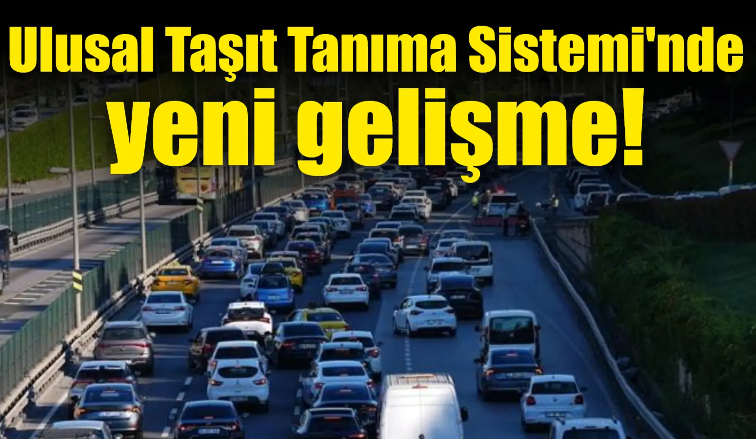 Ulusal Taşıt Tanıma Sistemi'ne geçişle ilgili yaşanan yoğunluk nedeniyle vergi