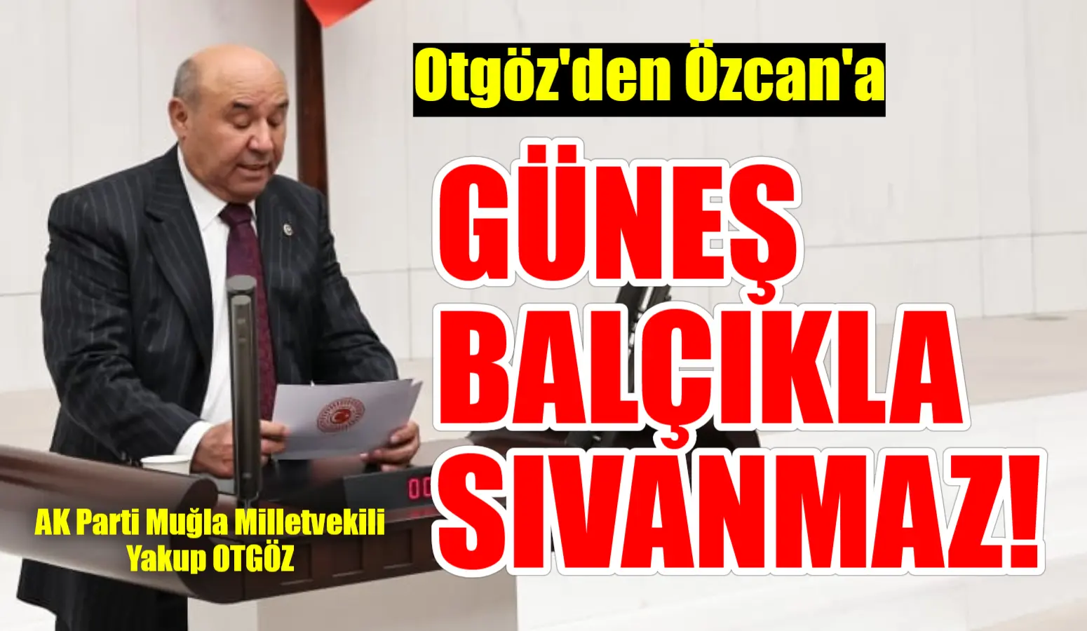 CHP Muğla Milletvekili Gizem Özcan’ın, dün Cumhurbaşkanı Erdoğan’a karşı yaptığı