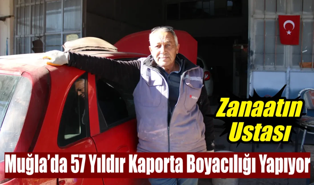 Muğla Aşağı Sanayi’de 57 yıldır baba mesleğini devam ettiren Mesut