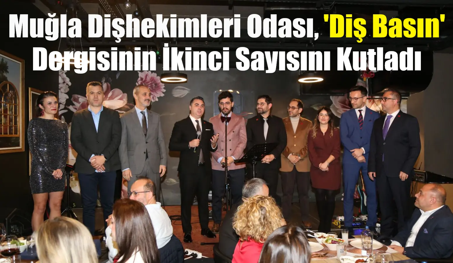 Muğla Dişhekimleri Odası, "Diş Basın" dergisinin ikinci sayısı lansmanını görkemli