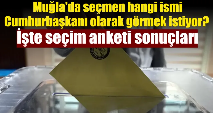 HBS Araştırma'nın Muğla'da yaptığı anketin sonuçlarına göre, Mansur Yavaş yüzde