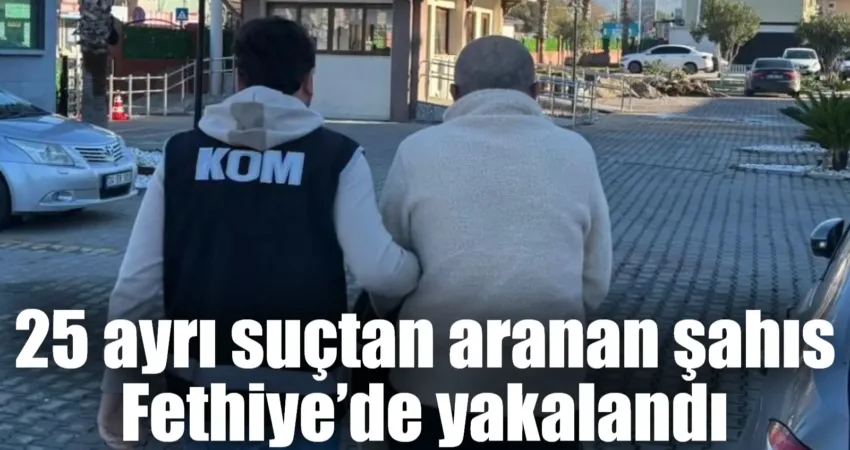 Muğla’nın Fethiye ilçesinde polis ekipleri tarafından gerçekleştirilen çalışmalar kapsamında 25