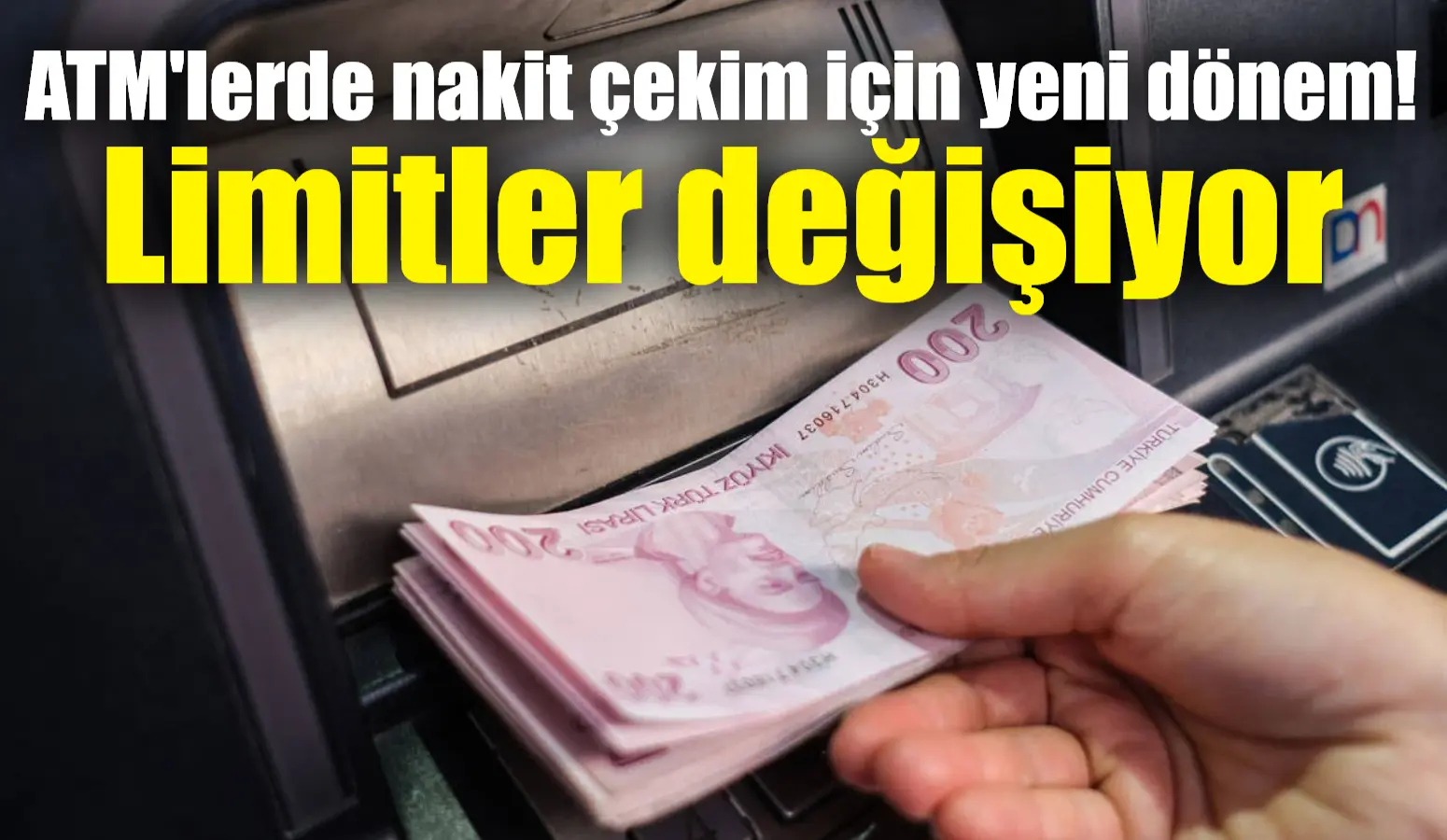 Bankalar, 1 Ocak 2025 tarihi itibarıyla ATM'lerden para çekme limitlerini