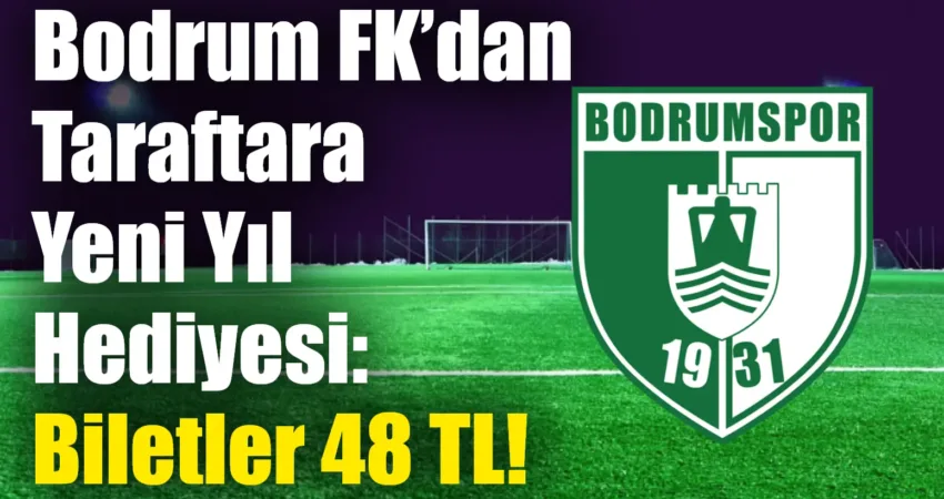Bodrum FK’dan Taraftara Yeni Yıl Hediyesi: Biletler 48 TL! Sipay Bodrum FK, 5 Ocak’ta Kayserispor ile oynayacağı maç için