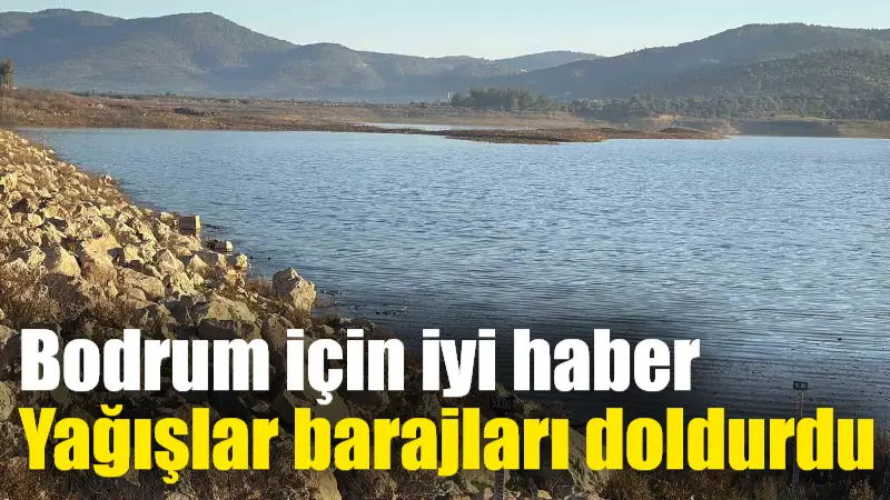 Bodrum, Aralık ayındaki yoğun yağışlarla birlikte su kaynaklarında önemli bir