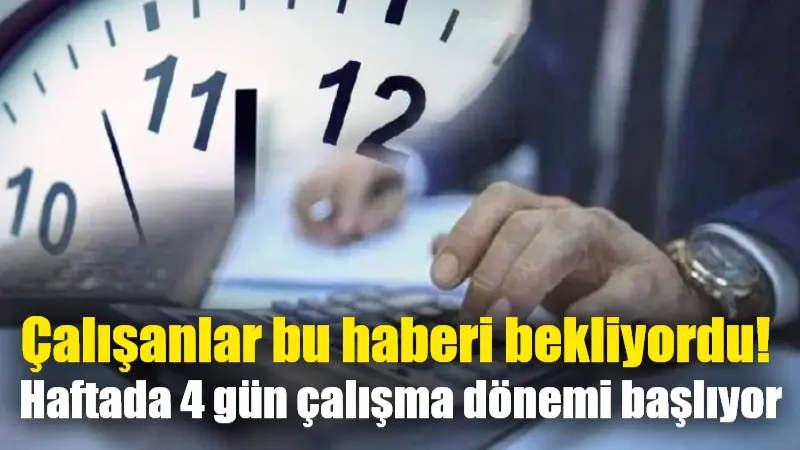 Çalışanlar bu haberi bekliyordu! Haftada 4 gün çalışma dönemi başlıyor Uzun süredir beklenen esnek çalışma modeli hayata geçiyor. Yeni düzenleme