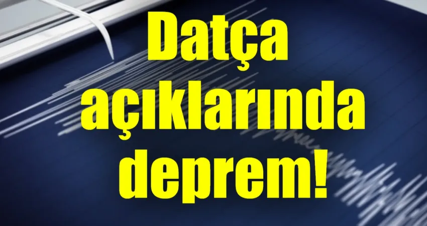 Muğla Datça açıklarında 3.4 büyüklüğünde deprem meydana geldi.