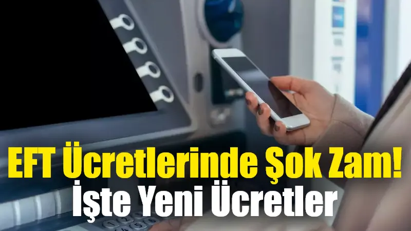 EFT ücretleri, 2025 ile birlikte tam yüzde 44,38 arttı. Bankalar,