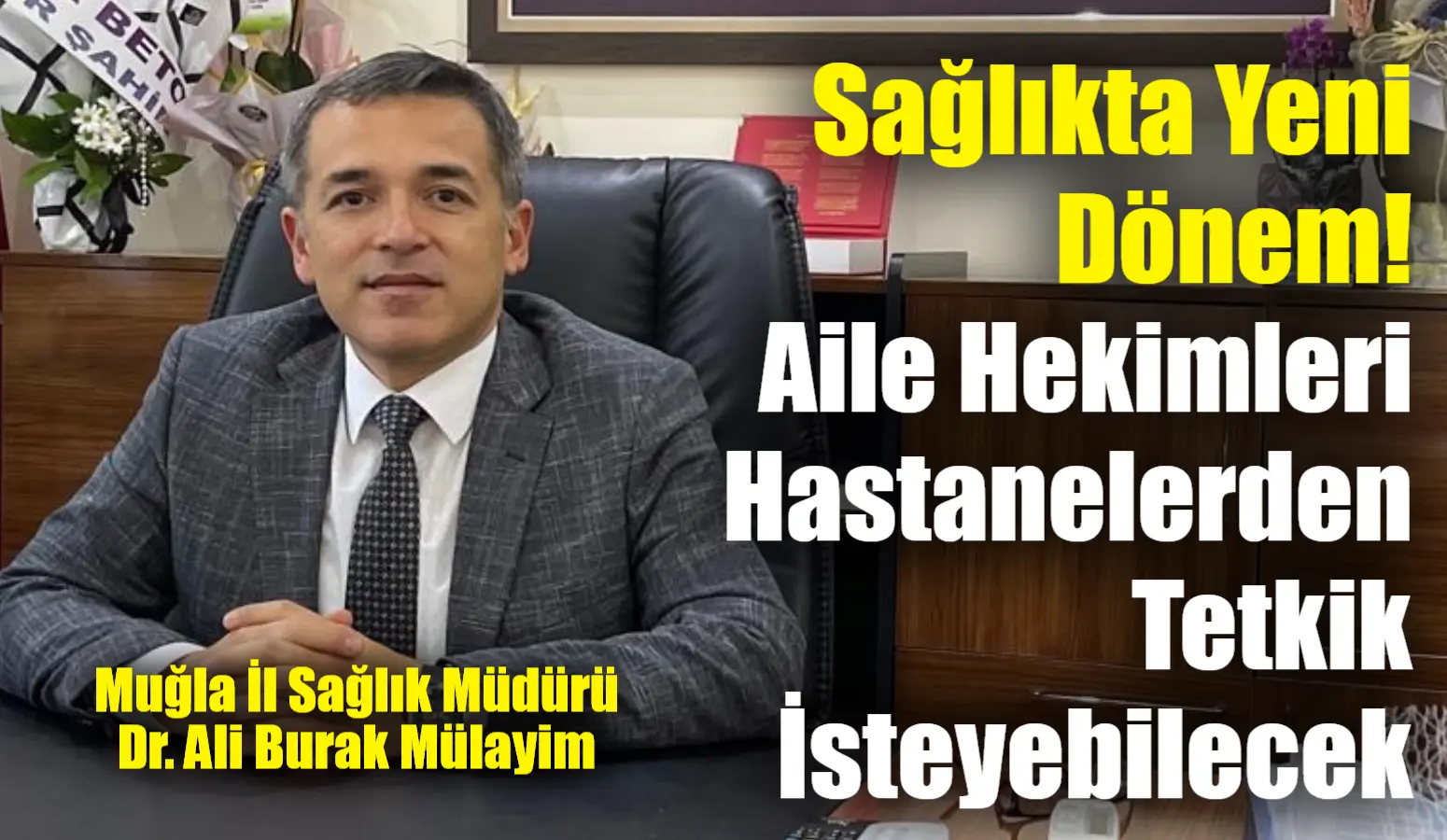 Muğla İl Sağlık Müdürü Dr. Ali Burak Mülayim, 1 Ocak