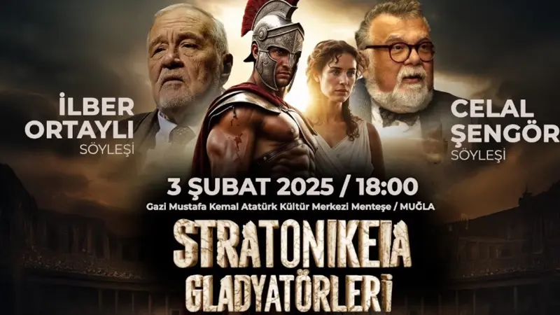 Muğla İlber Ortaylı ve Celal Şengör’ü ağırlayacak Muğla Büyükşehir Belediyesi tarafından düzenlenen ‘Stratonikeia Gladyatörleri’ belgeselinin özel gösterimi,