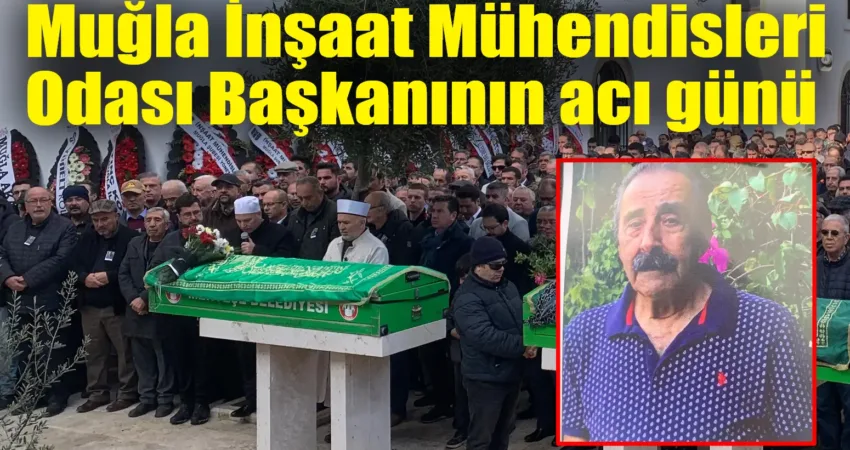 Muğla İnşaat Mühendisleri Odası Başkanının acı günü TMMOB İnşaat Mühendisleri Odası Muğla Başkanı Mehmet Rifat Kahyaoğlu’nun babası,