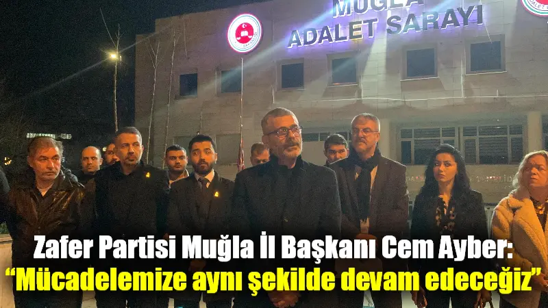 Zafer Partisi İl Başkanlığı, bugün Muğla Adalet Sarayı önünde basın