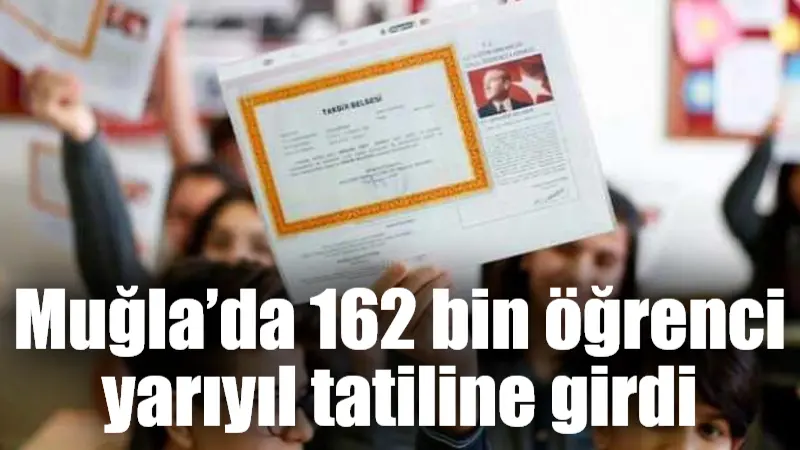2024-2025 eğitim-öğretim yılının birinci dönemi sona erdi. Muğla genelinde resmi