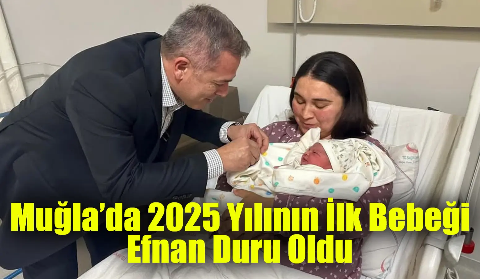 Muğla'nın Marmaris İlçesi'nde doğan Efnan Duru, 2025 yılının ilk bebeği