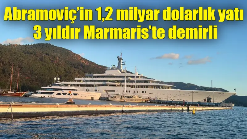 Muğla’nın Marmaris ilçesinde yaklaşık 3 yıldır demirli olan Rus milyarder