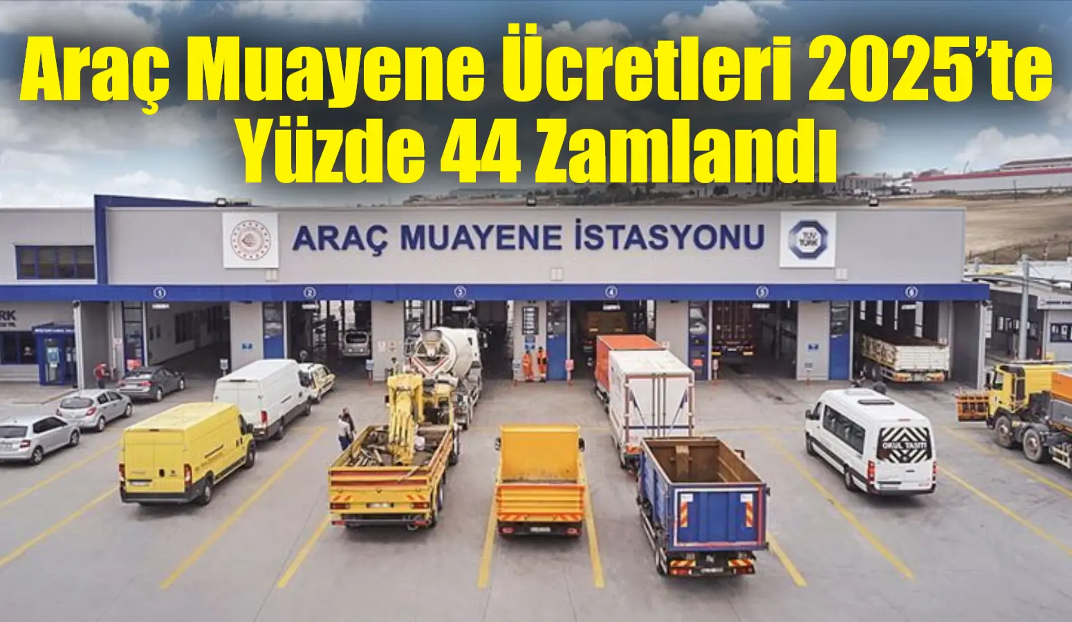 TÜVTÜRK araç muayene ücretlerine yaklaşık yüzde 44 zam yapıldı. Özellikle