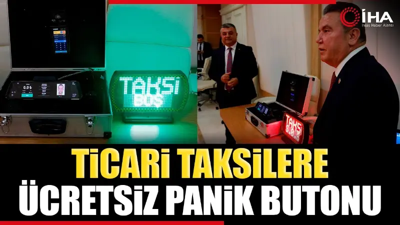 Antalya'da 6 bin 615 ticari taksiye ücretsiz panik butonlu araç