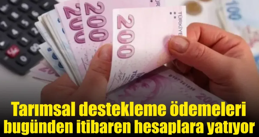 Tarımsal destekleme ödemeleri bugünden itibaren hesaplara yatıyor Tarım ve Orman Bakanlığı, 2 milyar 298 milyon 236 bin