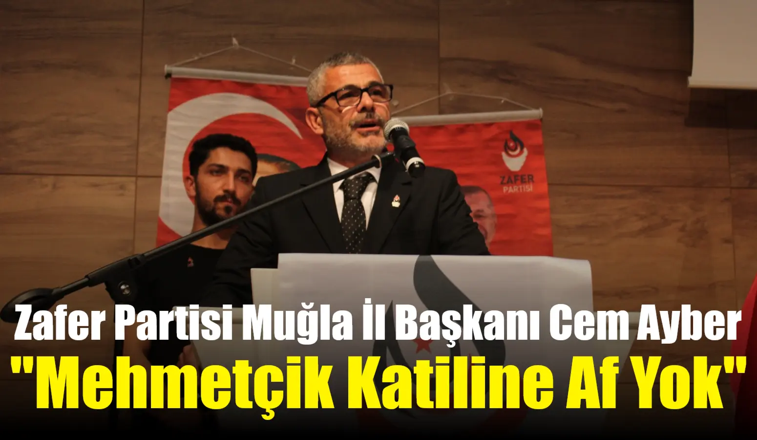 Zafer Partisi Muğla İl Başkanı Cem Ayber, yaptığı yazılı açıklamayla