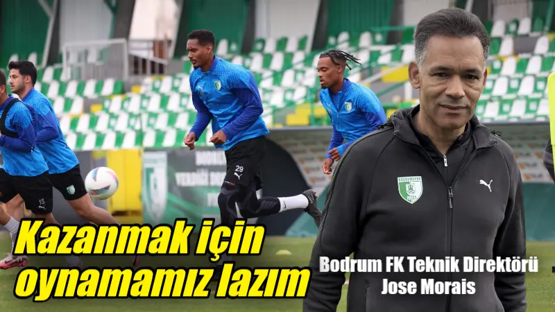 Bodrum FK Teknik Direktörü Jose Morais, Trendyol Süper Lig’in 25.