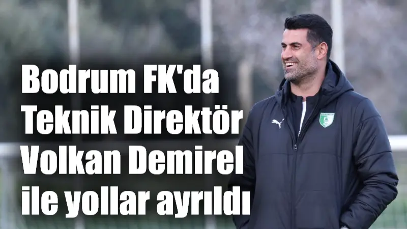 Bodrum FK'da Teknik Direktör Volkan Demirel ile yollar ayrıldı.