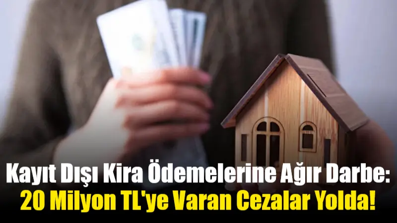 Hazine ve Maliye Bakanlığı, kayıt dışı kira gelirleriyle mücadele kapsamında