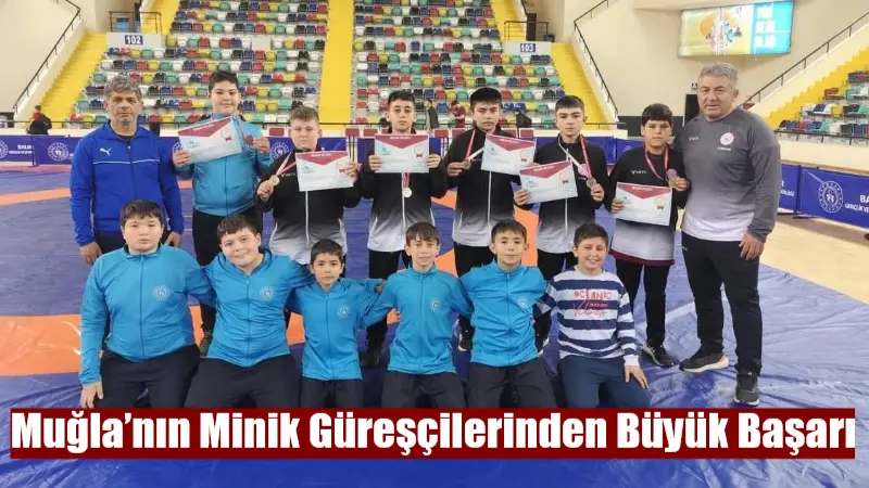 Muğla'nın minik güreşçileri, Balıkesir'de düzenlenen Okul Sporları müsabakalarında altın, gümüş