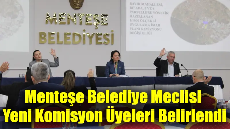 Menteşe Belediye Meclisi Yeni Komisyon Üyeleri Belirlendi Menteşe Belediyesi Nisan Ayı Meclis Toplantısı’nda bir yıl boyunca görev