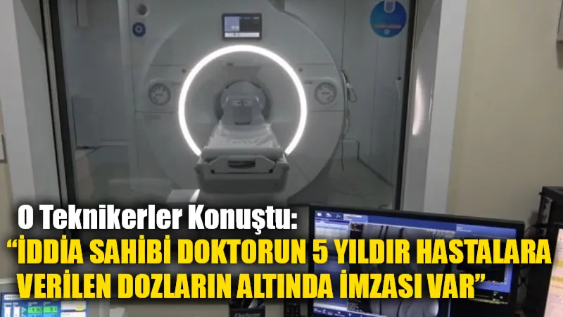 Muğla'daki hastanede radyasyon dozu iddialarının odağındaki teknikerler, suçlamaların iftira olduğunu,
