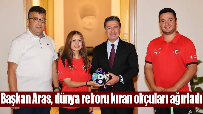 Başkan Aras, dünya rekoru kıran okçuları ağırladı Muğla'nın gururu olan milli okçular Hazal Burun ve Emircan Haney,