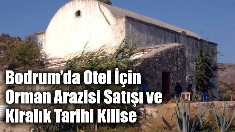  Kültür ve Turizm Bakanlığı, Bodrum’daki turizm tahsisli orman arazisini otel