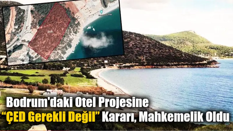  Bodrum Kızılağaç’ta halk plajının üzerine otel yapmak isteyen Limak’ın “ÇED