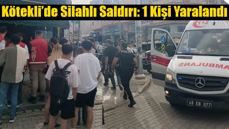 Kötekli’de Silahlı Saldırı: 1 Kişi Yaralandı Muğla’nın Menteşe ilçesine bağlı Kötekli Mahallesi’nde meydana gelen silahlı saldırıda