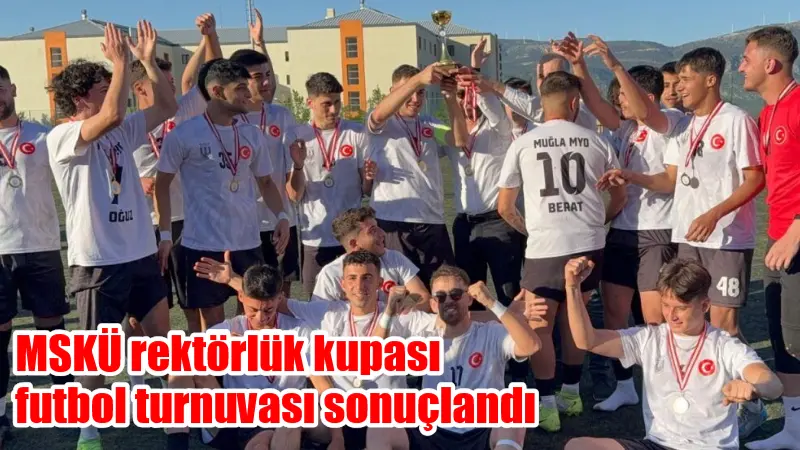 Muğla Sıtkı Koçman Üniversitesi Rektörlük Kupası futbol turnuvasında Muğla Meslek