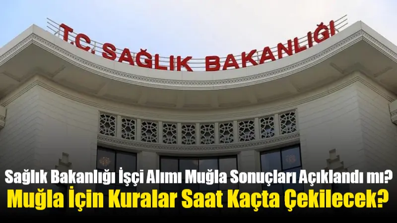 Sağlık Bakanlığı işçi alımı kura sonuçları, 27 Mayıs Salı günü