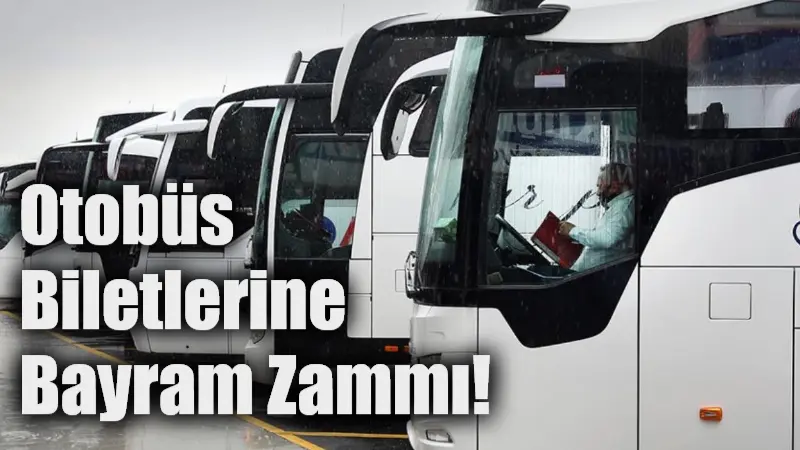 Otobüs Biletlerine Bayram Zammı! Talep yüksek, bilet yok Kurban Bayramı öncesi otobüs biletlerine %30 zam yapılırken, kısa tatil