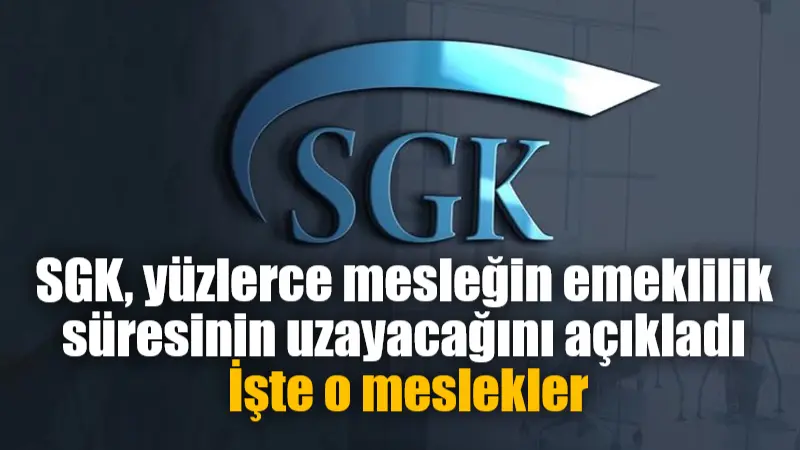 SGK, fiili hizmet süresi zammına ilişkin düzenleme yaptı; yüzlerce meslek