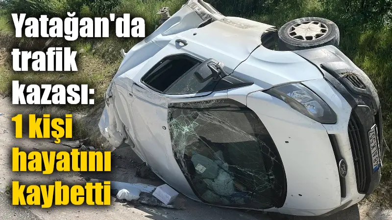 Yatağan’da trafik kazası: 1 kişi hayatını kaybetti Muğla’nın Yatağan ilçesinde meydana gelen trafik kazasında bir kişi hayatını