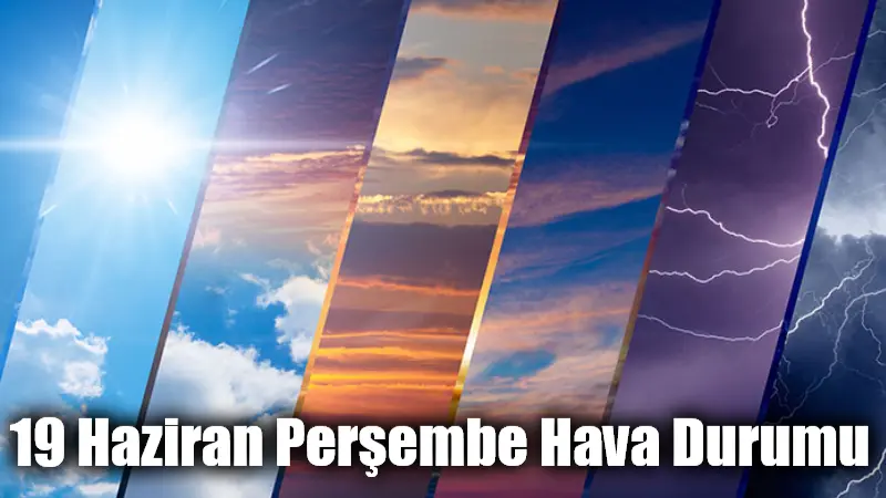 Yurdun genelinin az bulutlu ve açık, zamanla kuzeydoğu kesimlerinin parçalı